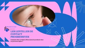 Des lentilles de contact progressives